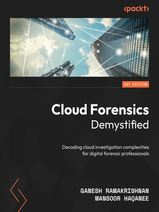 Title details for Cloud Forensics Demystified by Ganesh Ramakrishnan - Available